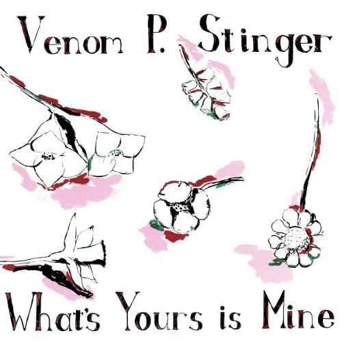 Venom P. Stinger/What's Yours Is Mine